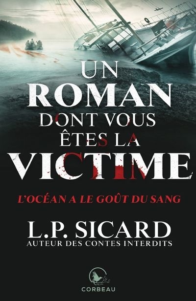 Un roman dont vous êtes la victime - L'océan a le goût du sang  | Sicard, L. P.
