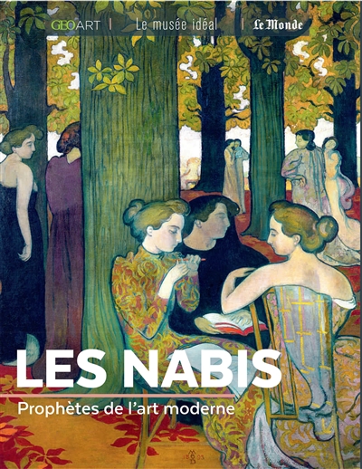 Nabis (Les) : prophètes de l'art moderne | Neveux, Murielle