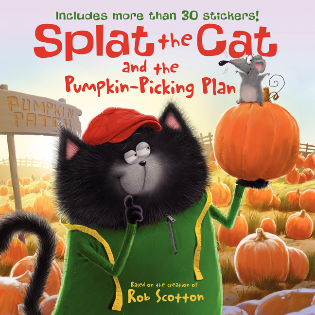 Splat the Cat and the Pumpkin-Picking Plan : Includes More Than 30 Stickers! | Scotton, Rob