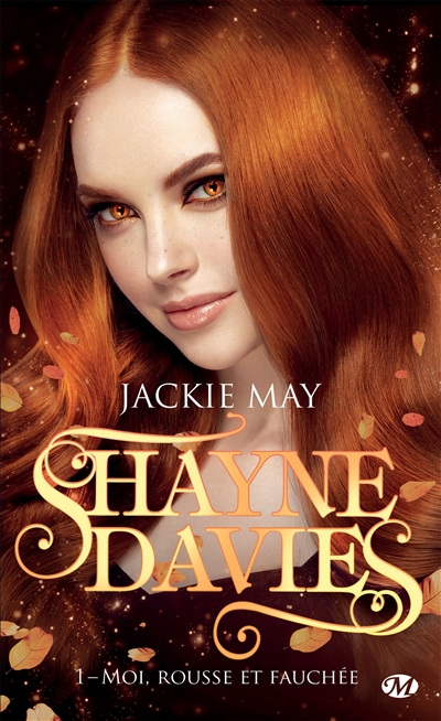Shayne Davies T.01 - Moi, rousse et fauchée | May, Jackie