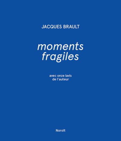 Moments fragiles | Jacques Brault