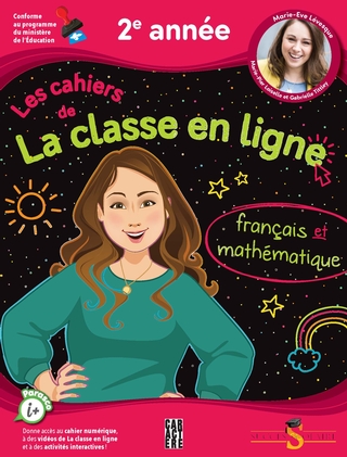 Les cahiers de la classe en ligne - 2e année - Français et mathématiques | Marie-Ève Levesque, Gabrielle Tittley, Marie-Pier Loiselle