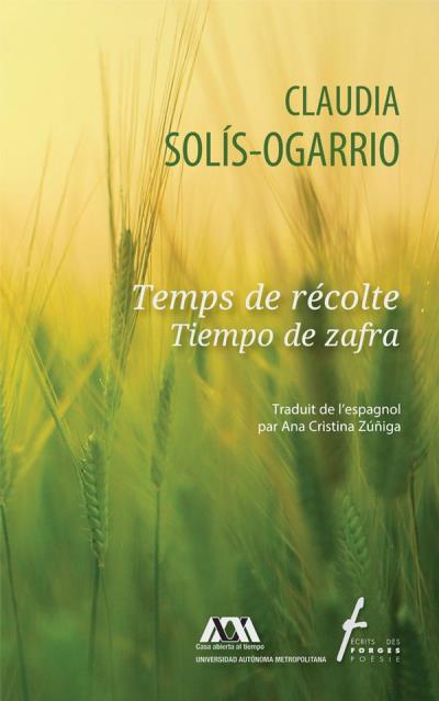 Temps de récolte | Claudia Solis-Ogarrio