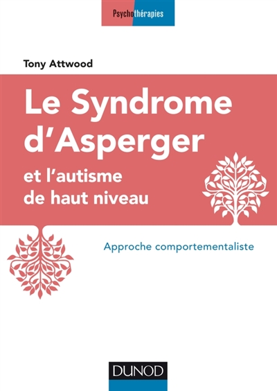 Syndrome d'Asperger et l'autisme de haut niveau (Le) | Attwood, Tony