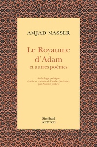Le royaume d'Adam : et autres poèmes  | Nasser, Amjad
