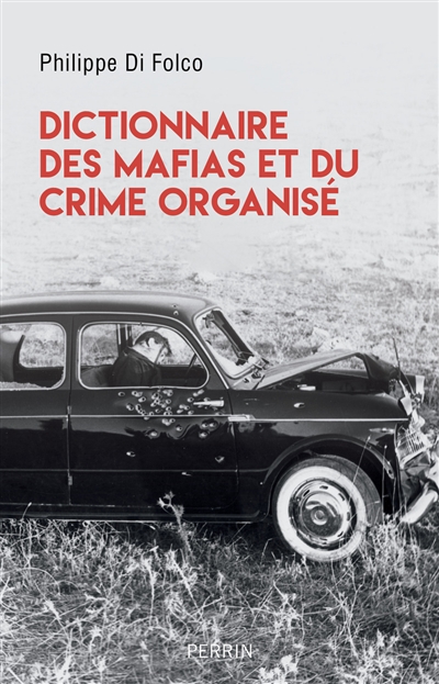 Dictionnaire des mafias et du crime organisé | Di Folco, Philippe