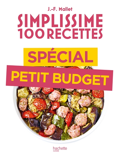 Simplissime 100 recettes : spécial petit budget | Mallet, Jean-François