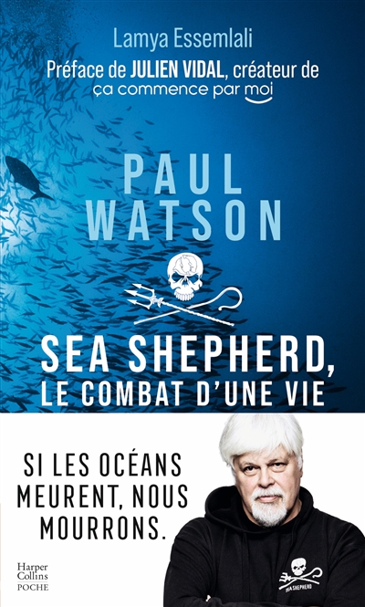 Paul Watson : Sea Shepherd, le combat d'une vie  | Watson, Paul