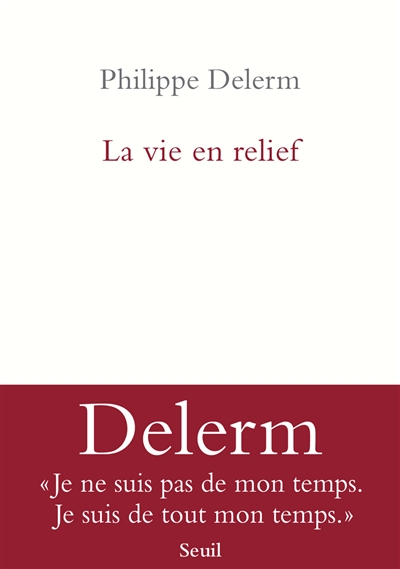 vie en relief (La) | Delerm, Philippe