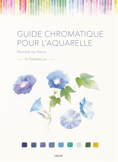 Guide chromatique pour l'aquarelle | Nakamura, Ai