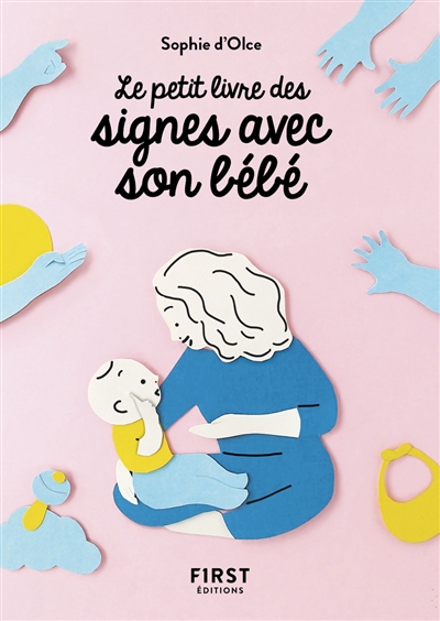 petit livre des signes avec son bébé (Le) | Olce, Sophie d'