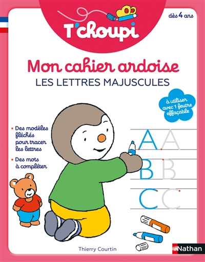 Mon cahier ardoise T'choupi - Les lettres majuscules | Courtin, Thierry