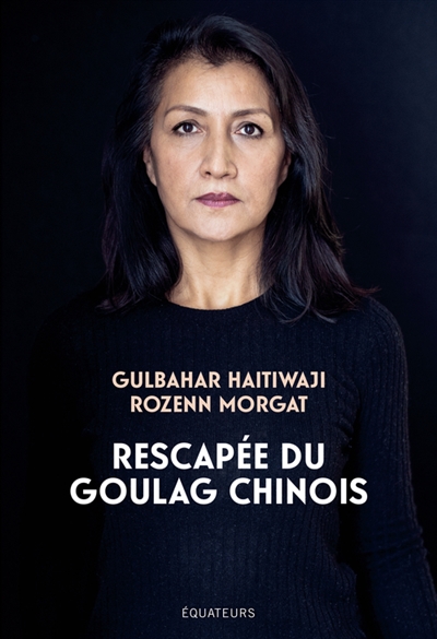 Rescapée du goulag chinois | Haitiwaji, Gulbahar