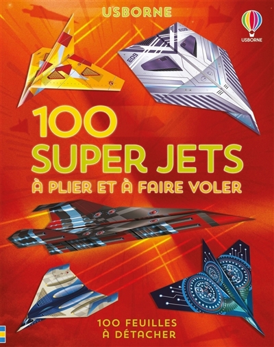 100 super jets en papier à plier et à faire voler | 