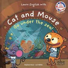 Learn English with Cat and Mouse - Go under the sea ! | Husar, Stéphane