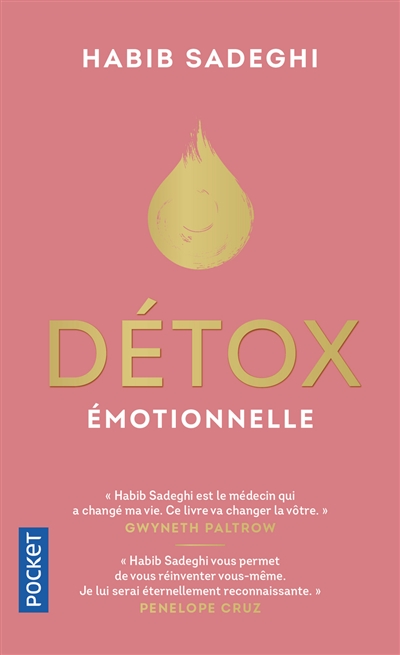 Détox émotionnelle : la cure détox du mental et de l'émotionnel pour retrouver la santé et s'épanouir en 12 étapes | Sadeghi, Habib