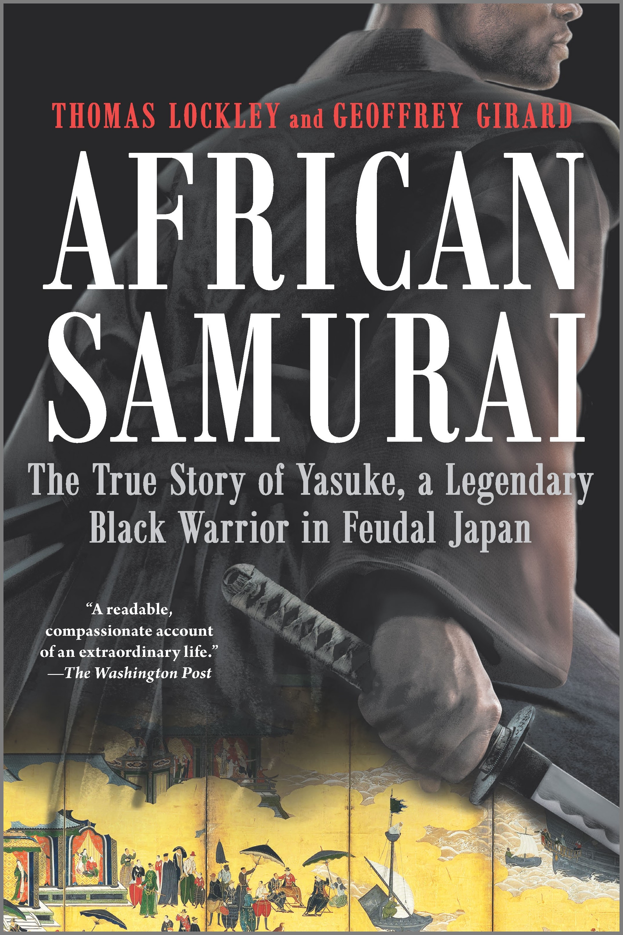 African Samurai : The True Story of Yasuke, a Legendary Black Warrior in Feudal Japan | Girard, Geoffrey