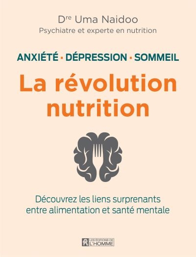 Anxiété, dépression, sommeil : la révolution nutrition | Naidoo, Uma