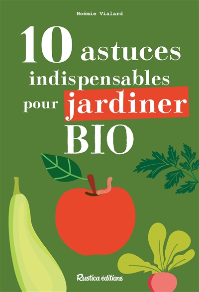 10 astuces indispensables pour jardiner bio | Vialard, Noémie