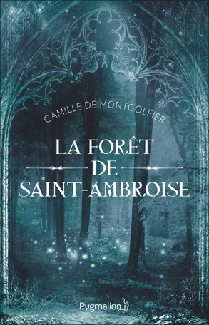 forêt de Saint-Ambroise (La) | Montgolfier, Camille de