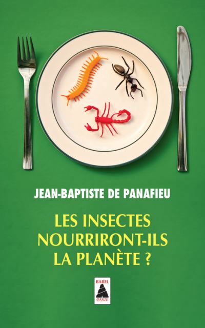 insectes nourriront-ils la planète ? (Les) | Panafieu, Jean-Baptiste de
