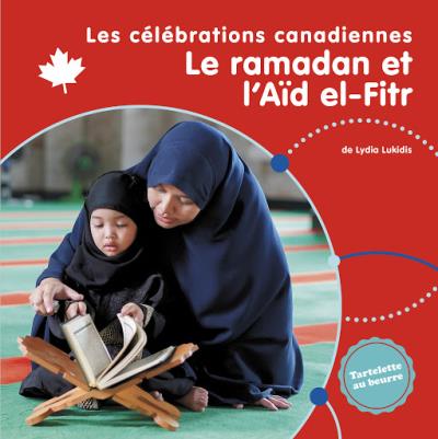 Les célébrations canadiennes - Le ramadan et l'Aïd el-Fitr  | 
