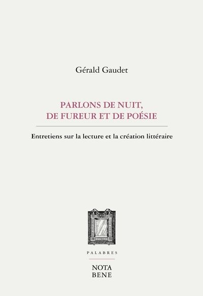 Parlons de nuit, de fureur et de poésie  | Gaudet, Gérald