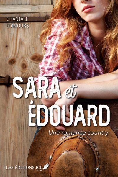 Sara et Édouard : une romance country | D'Amours, Chantale