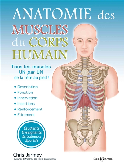 Anatomie des muscles du corps humain | Jarmey, Chris