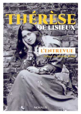  Thérèse de Lisieux : l'entrevue | Jacques Gauthier