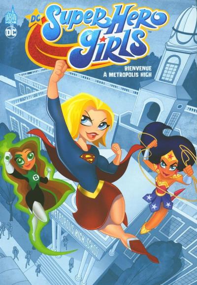 DC super hero girls - Bienvenue à Metropolis High | Wolfram, Amy - Labat, Yancey