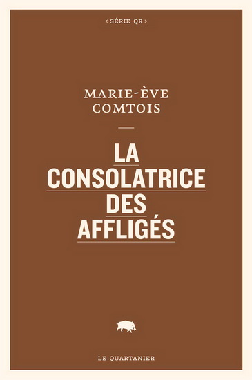 La Consolatrice des affligés | Marie-Ève Comtois