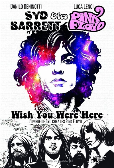 Wish you were here : Syd Barrett & les Pink Floyd : l'ombre de Syd chez les Pink Floyd | Deninotti, Danilo