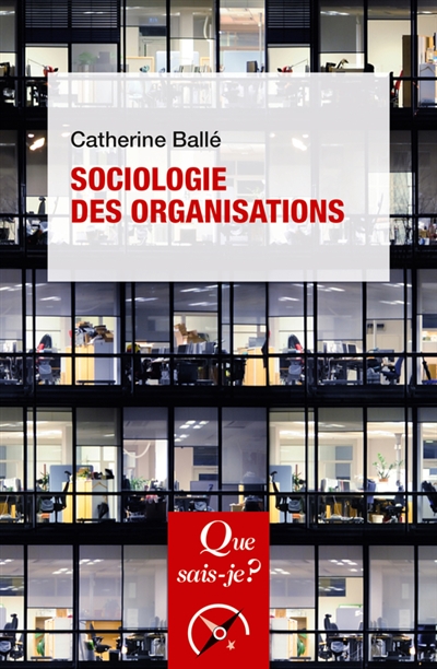 Sociologie des organisations | Ballé, Catherine