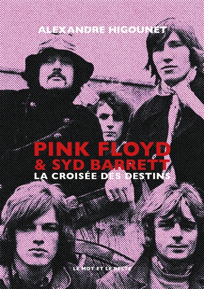 Pink Floyd & Syd Barrett : La croisée des destinés | Higounet, Alexandre