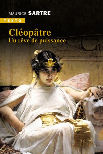 Cléopâtre : un rêve de puissance | Sartre, Maurice