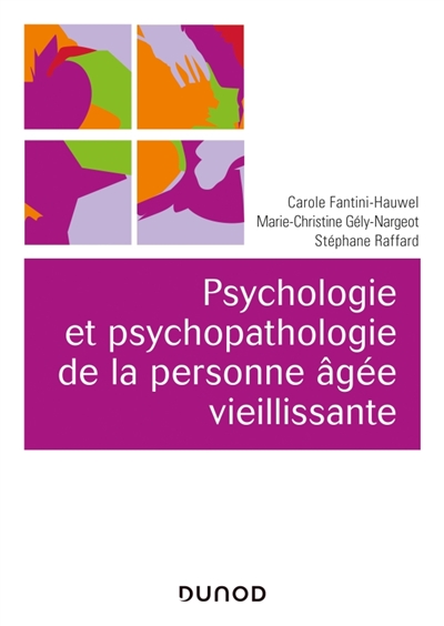 Psychologie et psychopathologie de la personne âgée vieillissante | Fantini-Hauwel, Carole