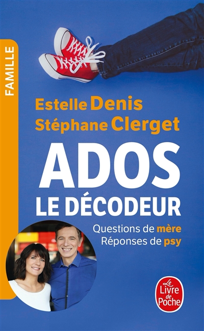 Ados : le décodeur : questions de mère, réponses de psy | Denis, Estelle