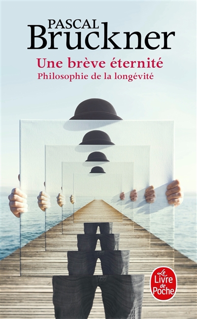 Une brève éternité : philosophie de la longévité | Bruckner, Pascal