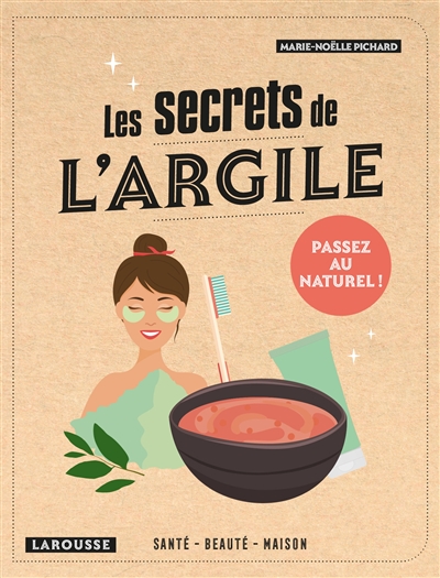 Secrets de l'argile (Les) | Pichard, Marie-Noëlle