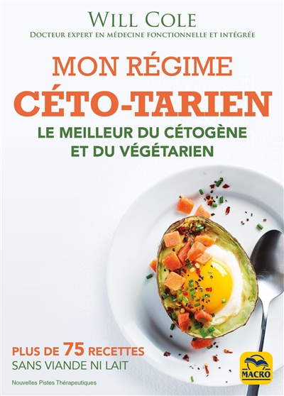 Mon régime céto-tarien : le meilleur du cétogène et du végétarien | Cole, Will