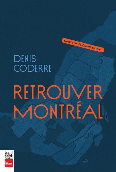 Retrouver Montréal  | Coderre, Denis