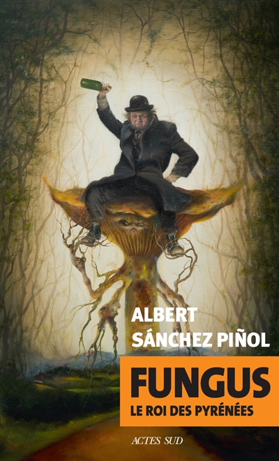 Fungus | Sanchez Pinol, Albert