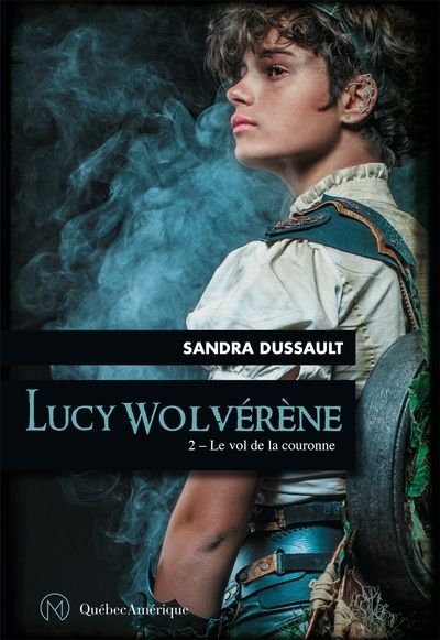 Lucy Wolvérène T.02 - Vol de la couronne (Le) | Dussault, Sandra