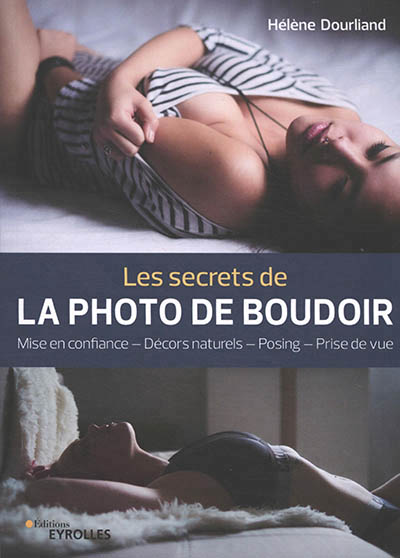 Secrets de la photo de boudoir (Les) | Dourliand, Hélène