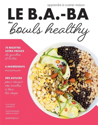 B.a.-ba des bowls healthy (Le) | Marinette, Guillaume
