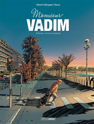 Monsieur Vadim T.01 - Arthrose, crime & crustacés | Gihef