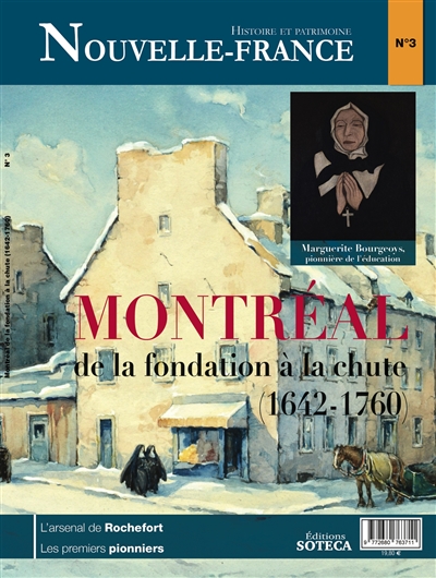Nouvelle-France - histoire et patrimoine T.03 Montréal - De la fondation à la chute (1642-1760) | 