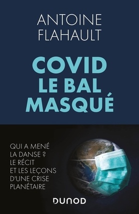 Covid, le bal masqué | Flahault, Antoine