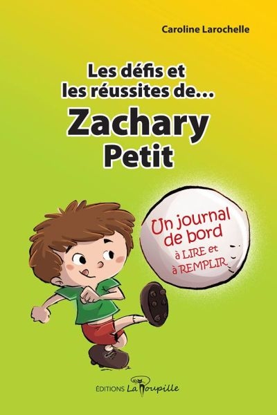 défis et les réussites de... Zachary Petit (Les) | Larochelle, Caroline